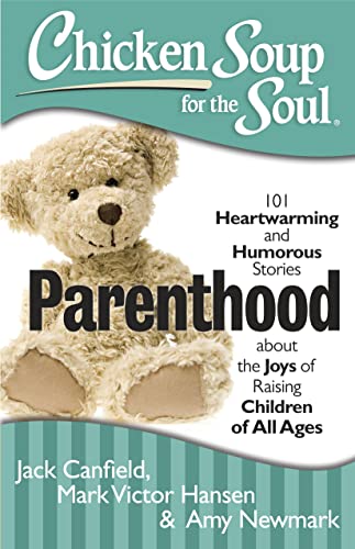 Beispielbild fr Chicken Soup for the Soul: Parenthood: 101 Heartwarming and Humorous Stories about the Joys of Raising Children of All Ages zum Verkauf von Orion Tech