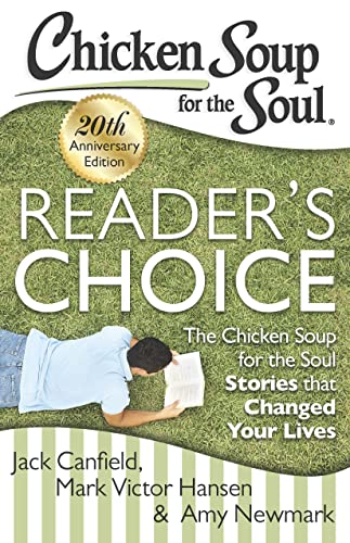 Beispielbild fr Chicken Soup for the Soul: Reader's Choice 20th Anniversary Edition: The Chicken Soup for the Soul Stories that Changed Your Lives zum Verkauf von Wonder Book