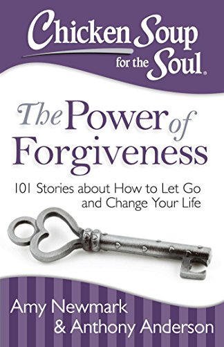 Beispielbild fr Chicken Soup for the Soul: the Power of Forgiveness : 101 Stories about How to Let Go and Change Your Life zum Verkauf von Better World Books