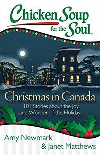 Beispielbild fr Chicken Soup for the Soul: Christmas in Canada: 101 Stories about the Joy and Wonder of the Holidays zum Verkauf von SecondSale