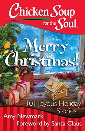 Beispielbild fr Chicken Soup for the Soul: Merry Christmas!: 101 Joyous Holiday Stories zum Verkauf von SecondSale