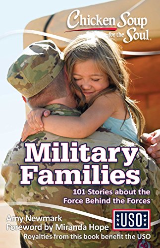 Beispielbild fr Chicken Soup for the Soul: Military Families: 101 Stories about the Force Behind the Forces zum Verkauf von SecondSale