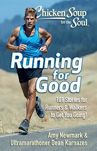 Stock image for Chicken Soup for the Soul: Running for Good: 101 Stories for Runners & Walkers to Get You Moving for sale by Once Upon A Time Books