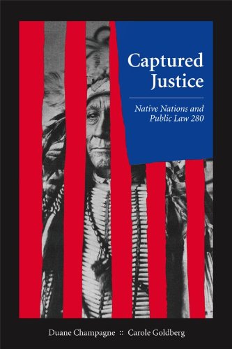 Captured Justice: Native Nations and Public Law 280 (9781611630435) by Champagne, Duane; Goldberg, Carole