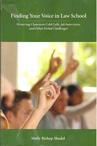 Stock image for Finding Your Voice in Law School: Mastering Classroom Cold Calls, Job Interviews, and Other Verbal Challenges for sale by Books of the Smoky Mountains