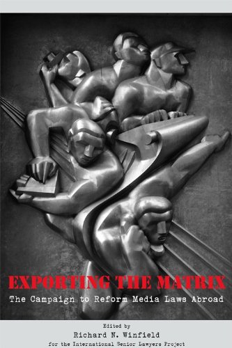 9781611631463: Exporting the Matrix: The Campaign to Reform Media Laws Abroad
