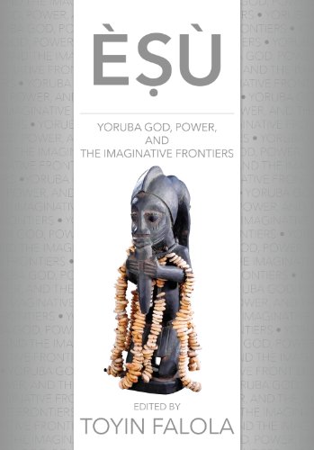 Esu: Yoruba God, Power, and the Imaginative Frontiers (African World Series) (9781611632224) by Falola, Toyin