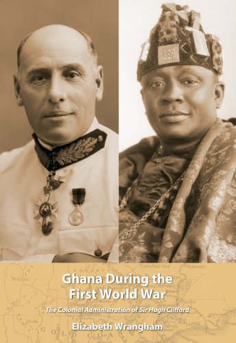 9781611633603: Ghana During the First World War: The Colonial Administration of Sir Hugh Clifford (African World)