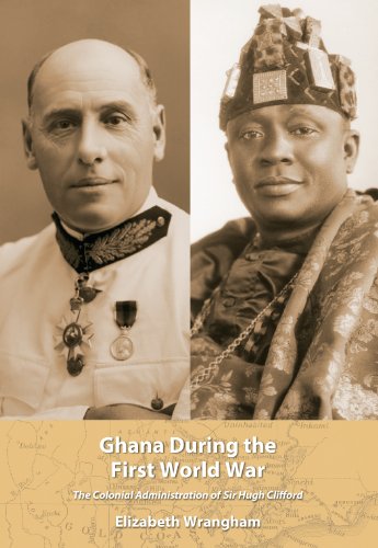 9781611633603: Ghana During the First World War: The Colonial Administration of Sir Hugh Clifford (African World Series)