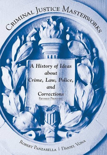 Beispielbild fr Criminal Justice Masterworks: A History of Ideas About Crime, Law, Police, and Corrections zum Verkauf von BooksRun