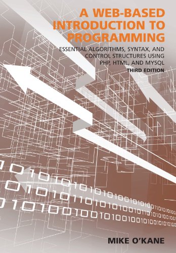 9781611634709: A Web-Based Introduction to Programming: Essential Algorithms, Syntas, and Control Structures Using PHP, HTML and MySQL