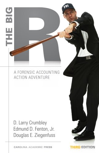 Beispielbild fr The Big R: A Forensic Accounting Action Adventure, Third Edition zum Verkauf von SecondSale