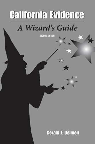 Stock image for California Evidence: A Wizard's Guide for sale by Revaluation Books
