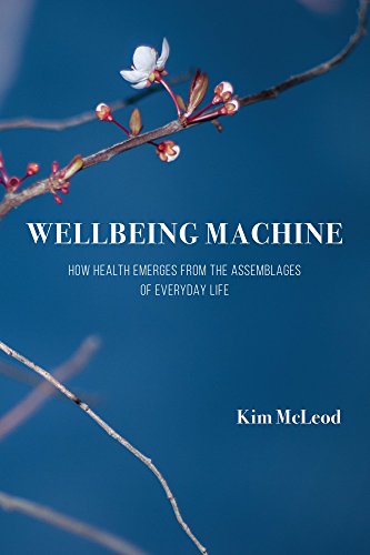 Stock image for Wellbeing Machine: How Health Emerges from the Assemblages of Everyday Life for sale by ThriftBooks-Dallas