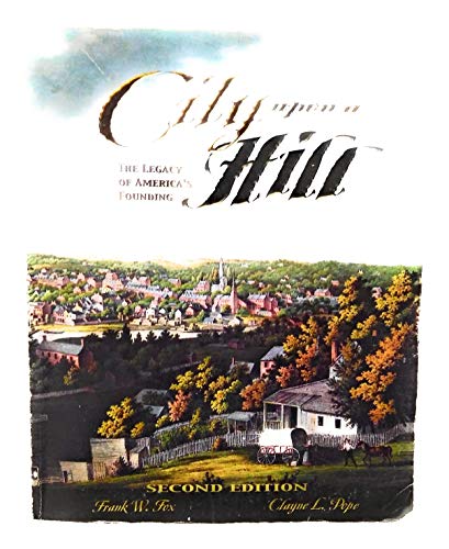 Imagen de archivo de City upon a Hill The Legacy of America's Founding a la venta por Jenson Books Inc