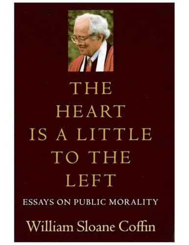 Stock image for The Heart Is a Little to the Left: Essays on Public Morality for sale by SecondSale