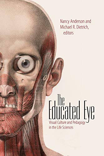 Beispielbild fr The Educated Eye: Visual Culture and Pedagogy in the Life Sciences (Interfaces: Studies in Visual Culture) zum Verkauf von St Vincent de Paul of Lane County