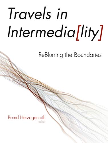 Beispielbild fr Travels in Intermediality: ReBlurring the Boundaries zum Verkauf von Powell's Bookstores Chicago, ABAA