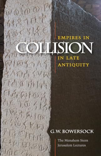 Beispielbild fr Empires in Collision in Late Antiquity (The Menahem Stern Jerusalem Lectures) zum Verkauf von WorldofBooks