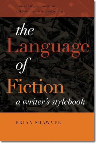 The Language Of Fiction: A Writer's Stylebook.