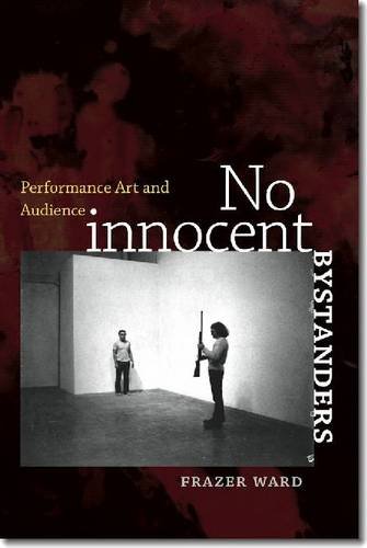 9781611683349: No Innocent Bystanders: Performance Art and Audience (Interfaces: Studies in Visual Culture)