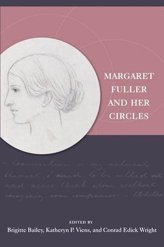 Beispielbild fr Margaret Fuller and Her Circles zum Verkauf von THE SAINT BOOKSTORE