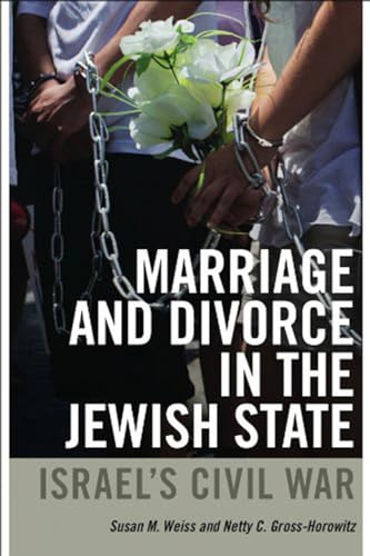 Beispielbild fr Marriage and Divorce in the Jewish State: Israel's Civil War (Brandeis Series on Gender, Culture, Religion, and Law) zum Verkauf von Midtown Scholar Bookstore