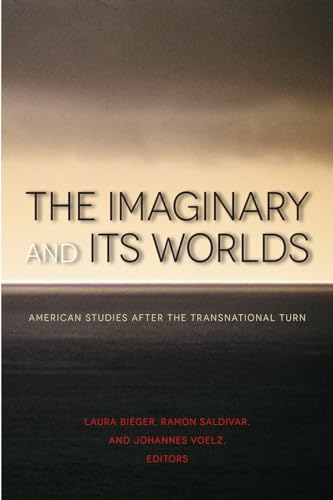 Stock image for The Imaginary and Its Worlds: American Studies after the Transnational Turn (Re-Mapping the Transnational: A Dartmouth Series in American Studies) for sale by HPB-Red