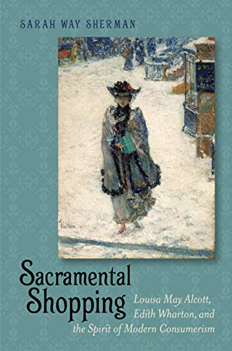 9781611684377: Sacramental Shopping (Becoming Modern: New Nineteenth-Century Studies)
