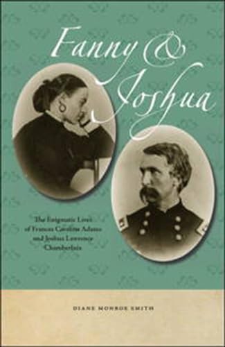 Stock image for Fanny & Joshua: The Enigmatic Lives of Frances Caroline Adams and Joshua Lawrence Chamberlain for sale by BooksRun