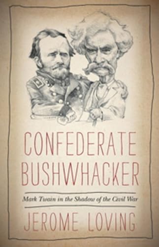 Imagen de archivo de Confederate Bushwhacker : Mark Twain in the Shadow of the Civil War a la venta por Better World Books