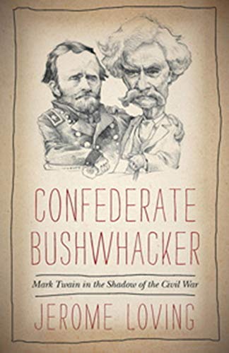 Stock image for Confederate Bushwhacker: Mark Twain in the Shadow of the Civil War for sale by SecondSale