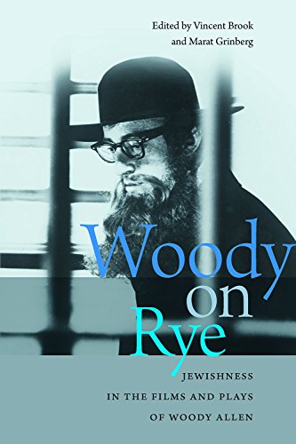 Stock image for Woody on Rye: Jewishness in the Films and Plays of Woody Allen (Brandeis Series in American Jewish History, Culture, and Life). for sale by Brentwood Books