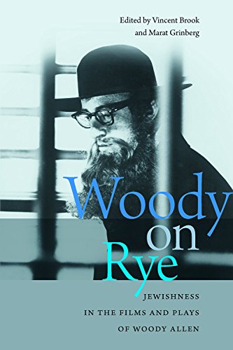 9781611684803: Woody on Rye: Jewishness in the Films and Plays of Woody Allen (Brandeis Series in American Jewish History, Culture, and Life)
