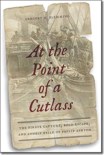 Beispielbild fr At the Point of a Cutlass: The Pirate Capture, Bold Escape, and Lonely Exile of Philip Ashton zum Verkauf von ThriftBooks-Atlanta