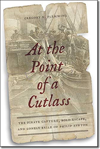 Stock image for At the Point of a Cutlass : The Pirate Capture, Bold Escape, and Lonely Exile of Philip Ashton for sale by Better World Books: West