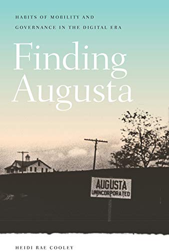 Stock image for Finding Augusta: Habits of Mobility and Governance in the Digital Era (Interfaces: Studies in Visual Culture) for sale by HPB-Red