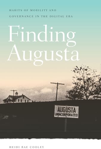 9781611685220: Finding Augusta: Habits of Mobility and Governance in the Digital Era (Interfaces: Studies in Visual Culture)