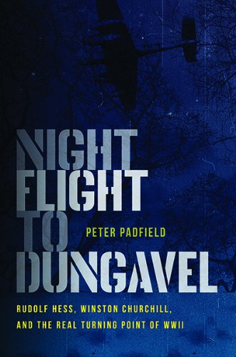 9781611685312: Night Flight to Dungavel: Rudolf Hess, Winston Churchill, and the Real Turning Point of WWII
