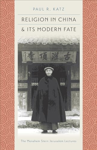 Imagen de archivo de Religion in China and Its Modern Fate a la venta por Michener & Rutledge Booksellers, Inc.