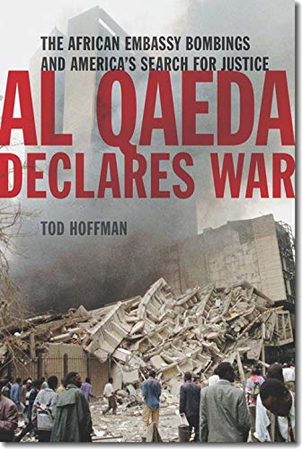 Beispielbild fr Al Qaeda Declares War : The African Embassy Bombings and America's Search for Justice zum Verkauf von Better World Books: West