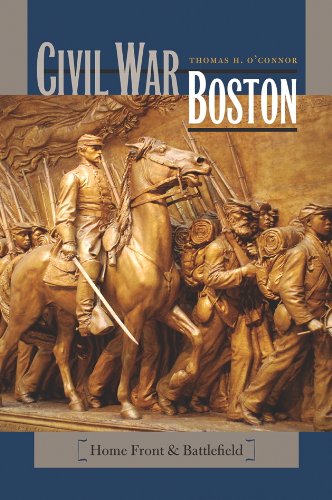 Beispielbild fr Civil War Boston : Home Front and Battlefield zum Verkauf von Better World Books