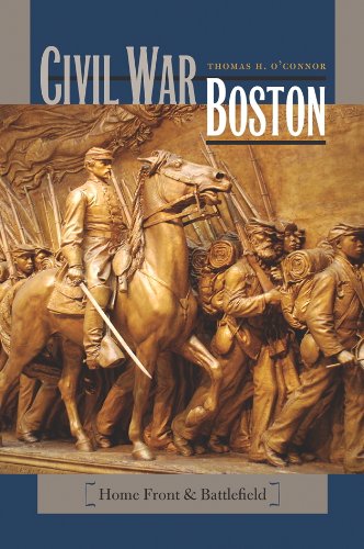 Imagen de archivo de Civil War Boston : Home Front and Battlefield a la venta por Better World Books