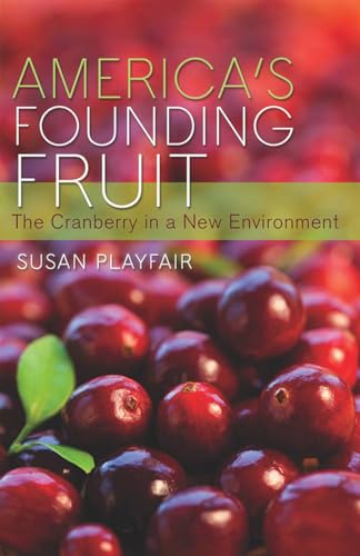 Beispielbild fr America's Founding Fruit: The Cranberry in a New Environment zum Verkauf von WorldofBooks