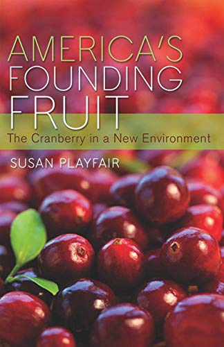 9781611686326: America's Founding Fruit: The Cranberry in a New Environment