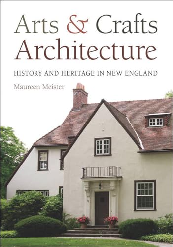 9781611686623: ARTS & CRAFTS ARCHITECTURE: History and Heritage in New England