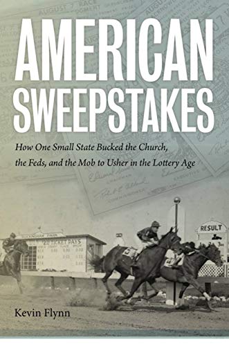 Beispielbild fr American Sweepstakes: How One Small State Bucked the Church, the Feds, and the Mob to Usher in the Lottery Age zum Verkauf von Irish Booksellers