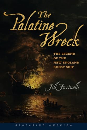 Stock image for The Palatine Wreck: The Legend of the New England Ghost Ship (Seafaring America) for sale by Wonder Book