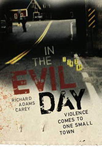 Stock image for In the Evil Day: Violence Comes to One Small Town for sale by The Book Corner