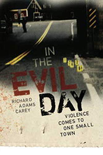 Stock image for In the Evil Day: Violence Comes to One Small Town for sale by Blue Vase Books